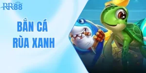 Bắn Cá Rùa Xanh Tại RR88 - Săn Kho Báu Dưới Đại Dương Kỳ Bí